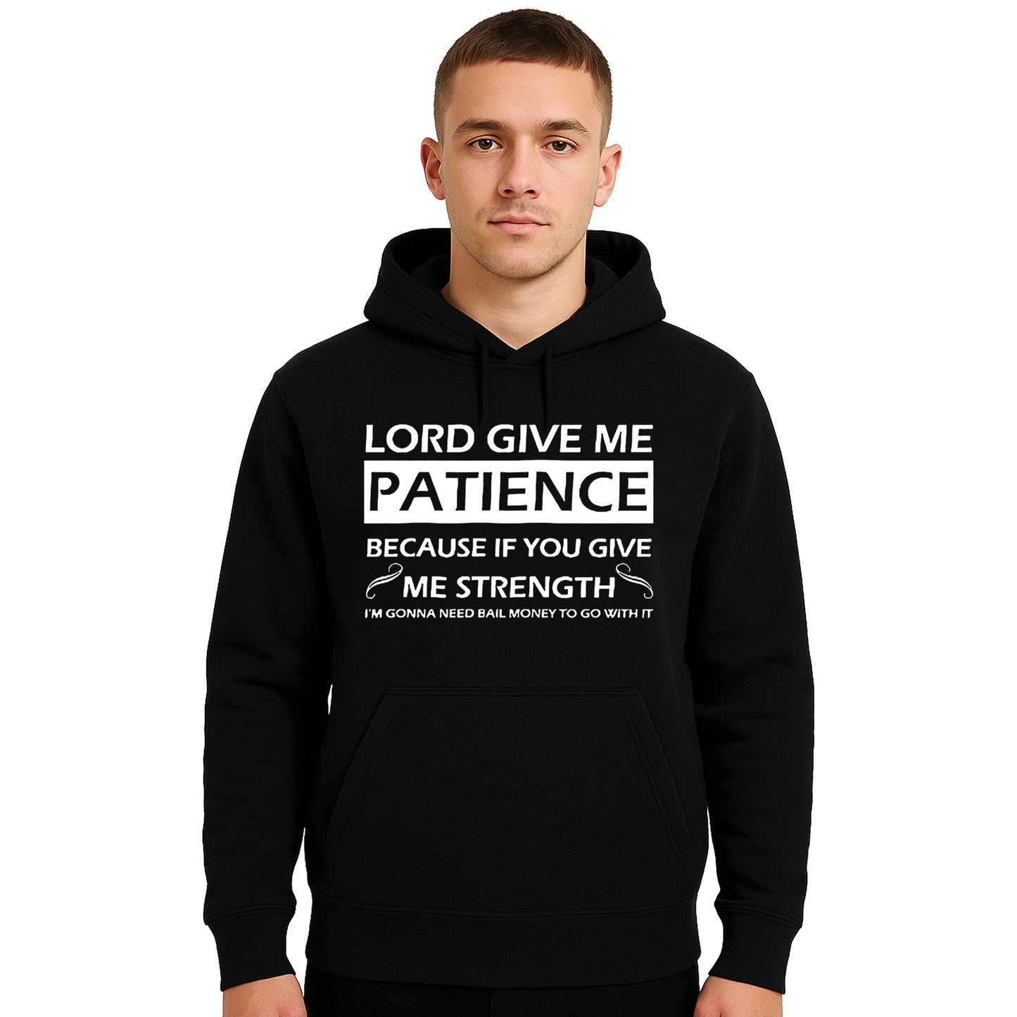 Lord give me patience | Hoody For Men's Lord give me patience | Hoody For Men's