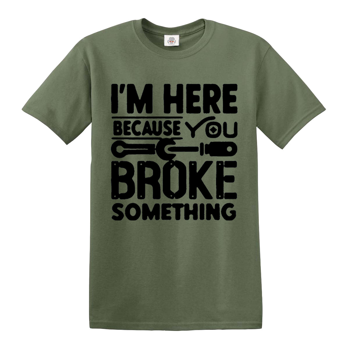 I'm Here Because | MEN'S T-SHIRT
