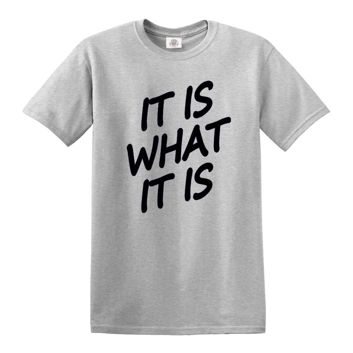 IT IS WHAT IT IS | MEN'S T-SHIRT
