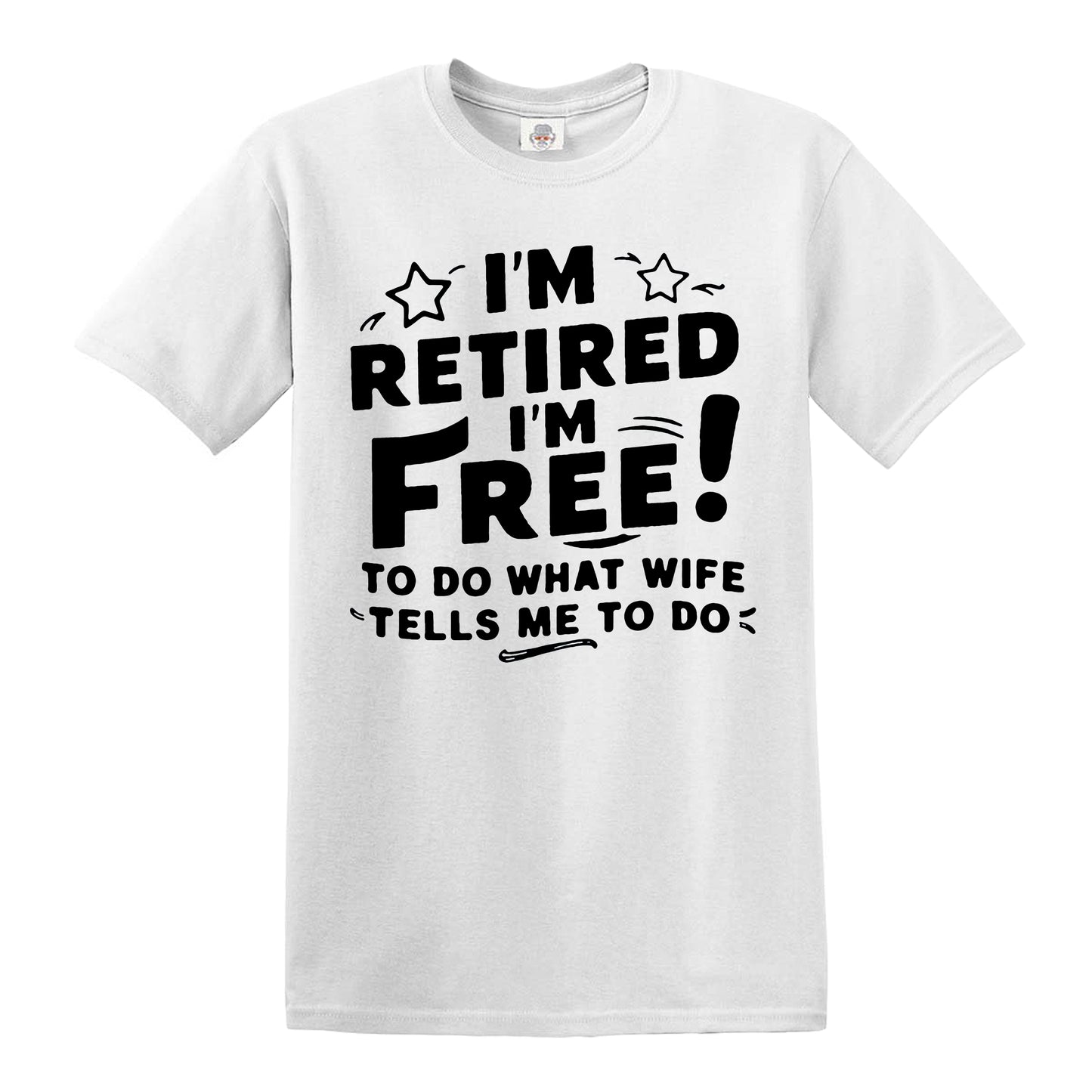 I'M RETIRED I'M FREE | MEN'S T-SHIRT