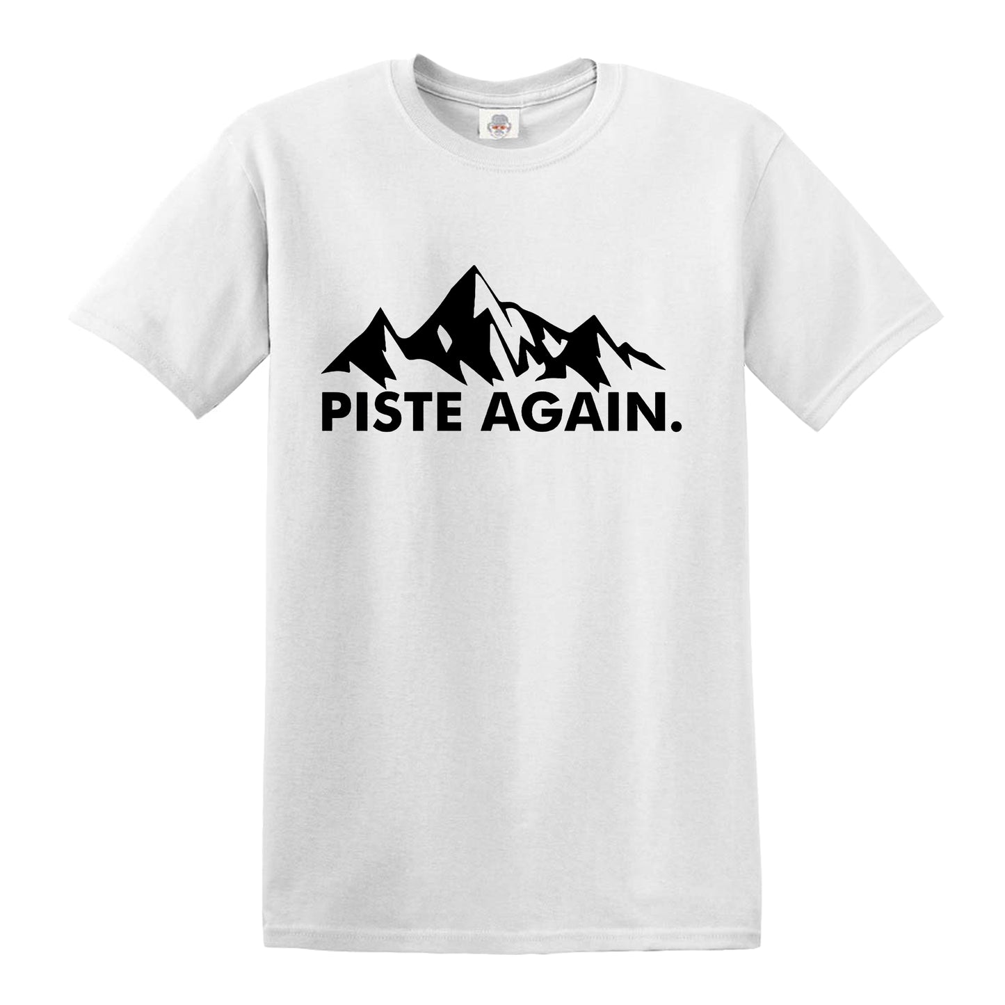 Piste Again - Apres Ski Skier Skiing MEN'S T-SHIRT WHITE T-SHIRT BLACK PRINT Piste Again - Apres Ski Skier Skiing MEN'S T-SHIRT