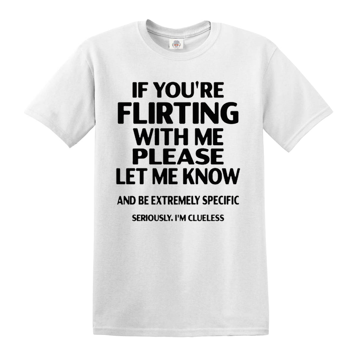If You're Flirting | MEN'S T-SHIRT