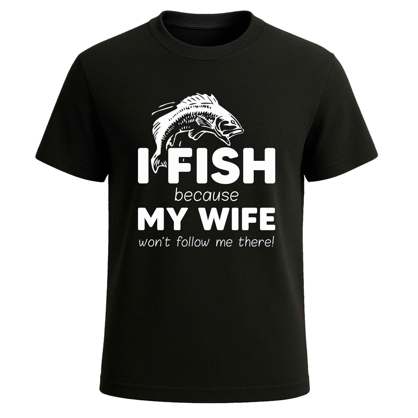 I FISH BECAUSE MEN'S T-SHIRT