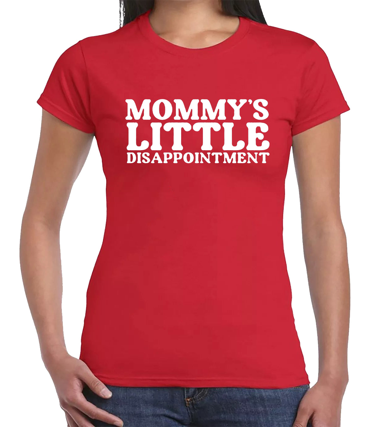 MOMMY'S LITTLE DISAPPOINTMENT | LADIES T-SHIRT RED T-SHIRT WHITE PRINT MOMMY'S LITTLE DISAPPOINTMENT | LADIES T-SHIRT