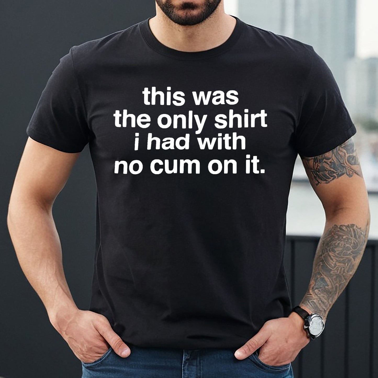 THIS WAS THE ONLY SHIRT NO CUM | MEN'S T-SHIRT BLACK T-SHIRT WHITE PRINT THIS WAS THE ONLY SHIRT NO CUM | MEN'S T-SHIRT