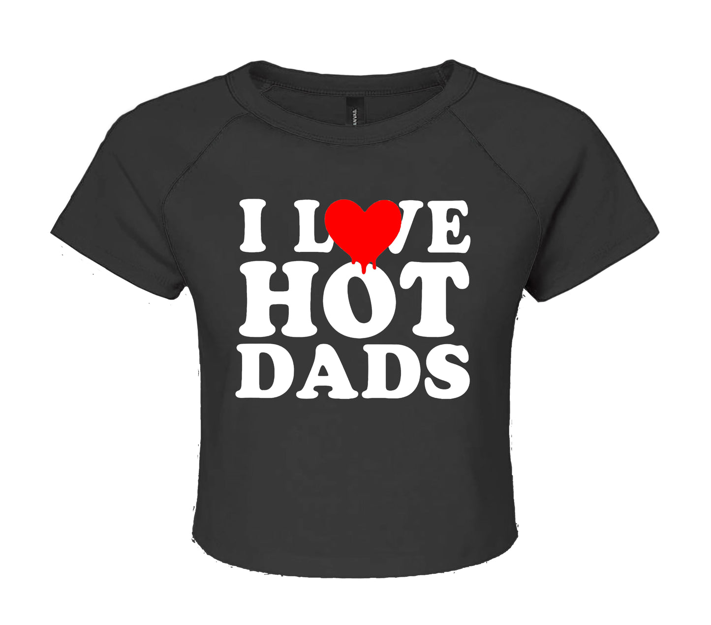 I LOVE HOT DADS | LADIES CROP TOP