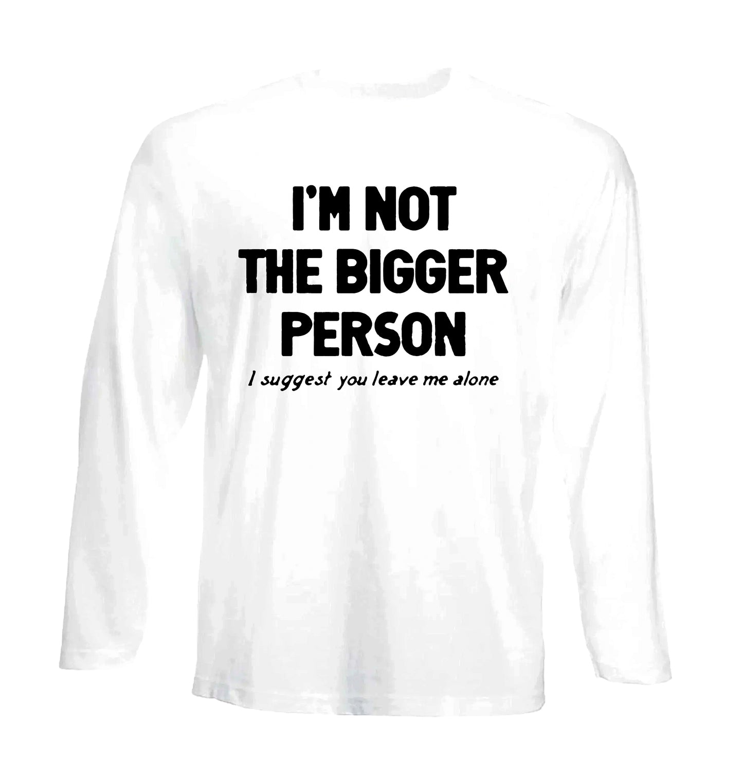 I'm Not The Bigger | Men's Long Sleeve