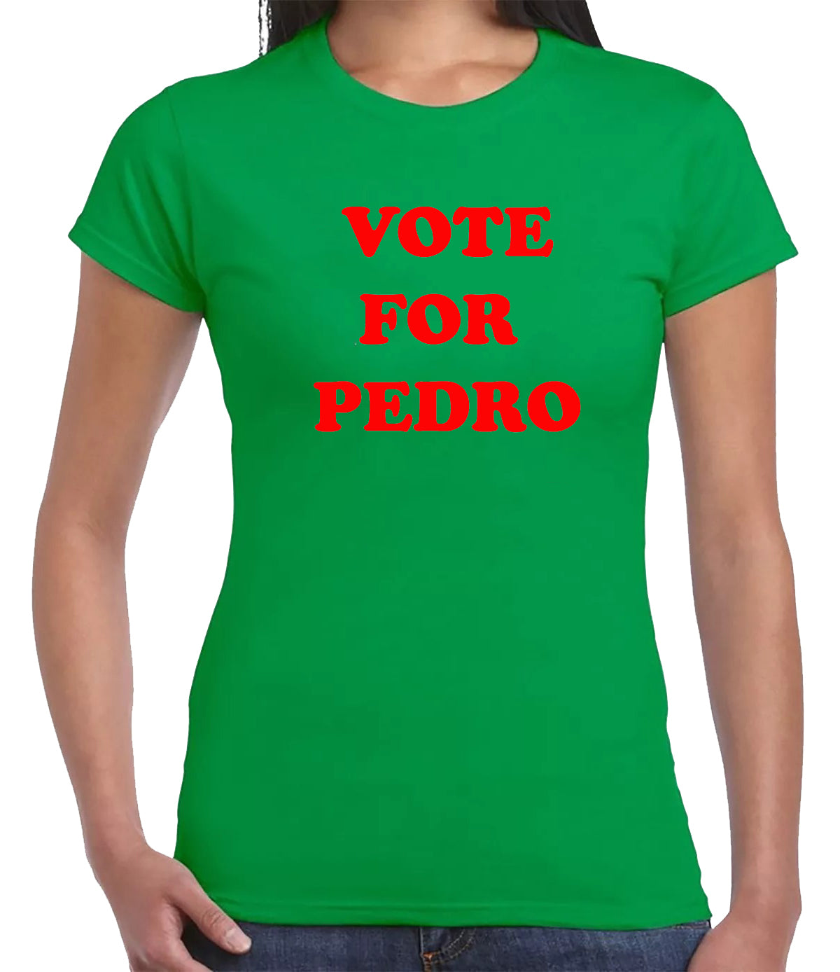 Vote For Pedro Classic T-Shirt Ladies IRISH GREEN T-SHIRT RED PRINT Vote For Pedro Classic T-Shirt Ladies