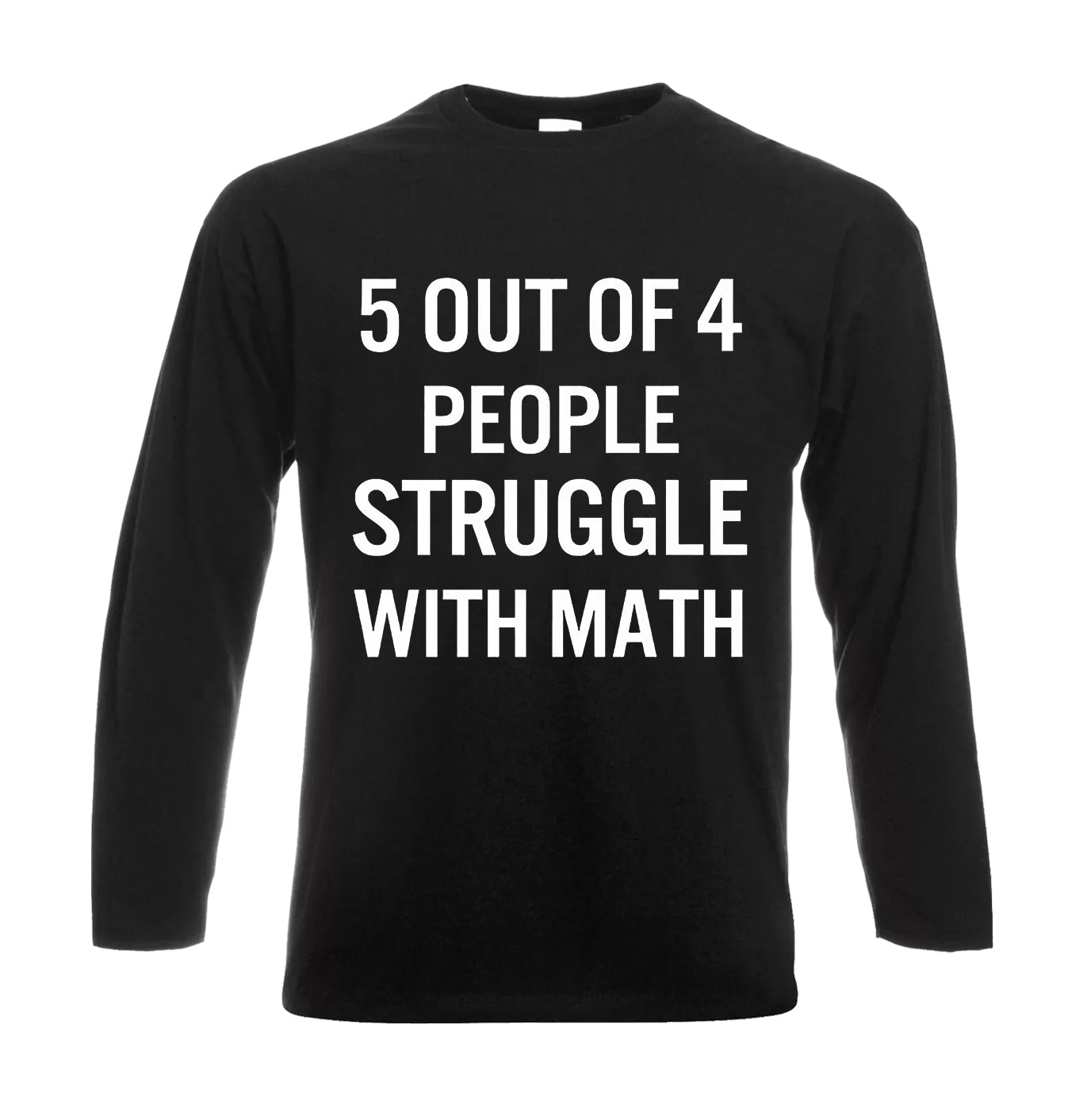 5 of 4 People Struggle | Men's Long Sleeve