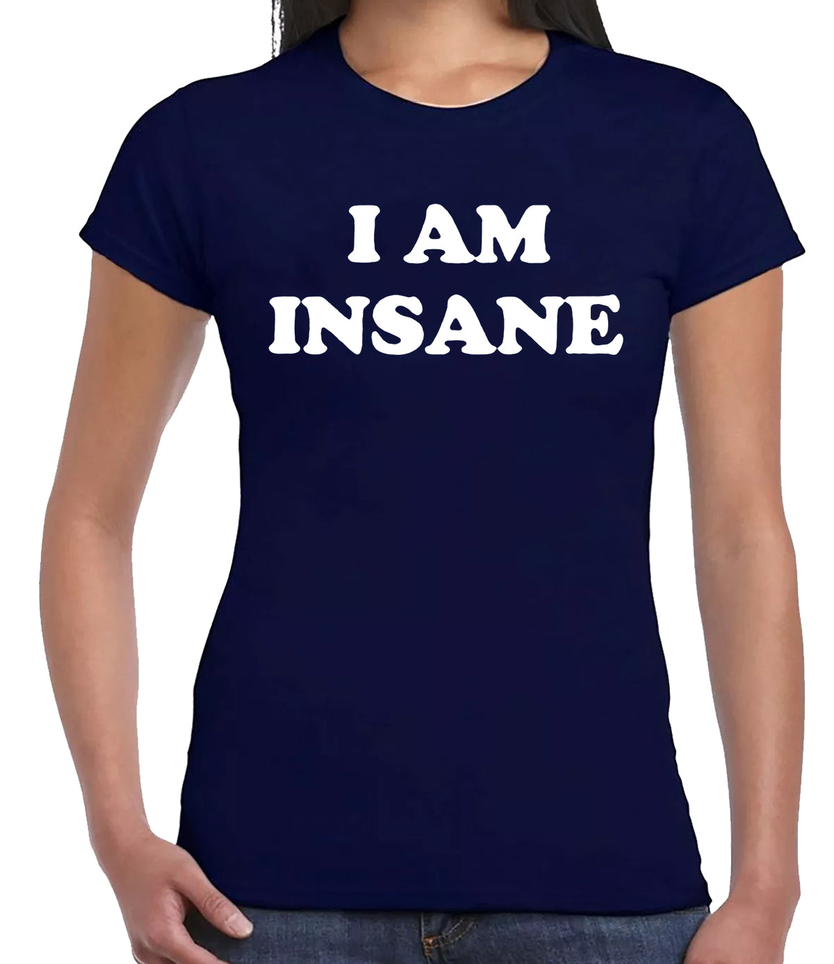 I'M INSANE COOL SLOGAN | LADIES T-SHIRT NAVY T-SHIRT WHITE PRINT I'M INSANE COOL SLOGAN | LADIES T-SHIRT