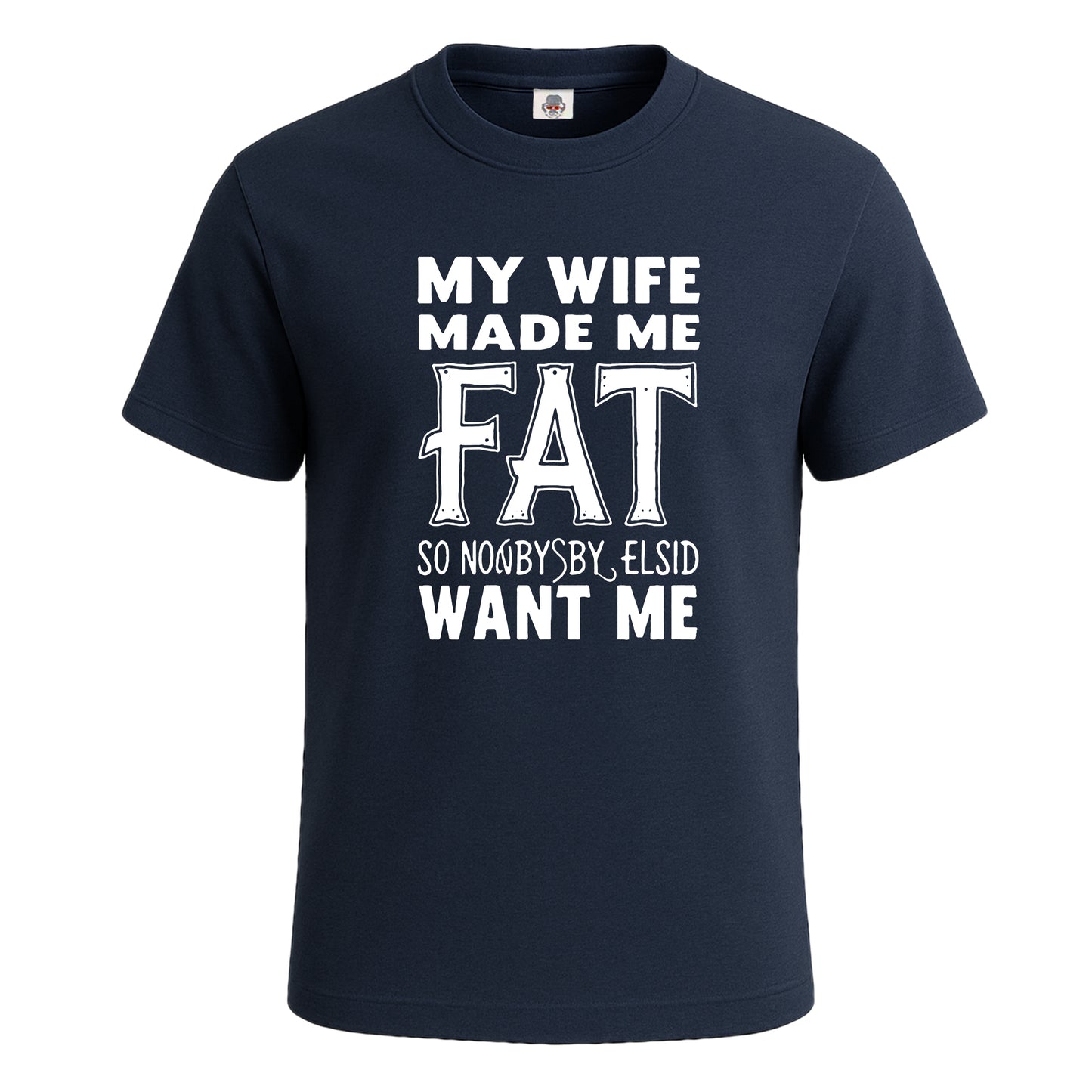 My Wife Made Me | T-Shirt For Men's
