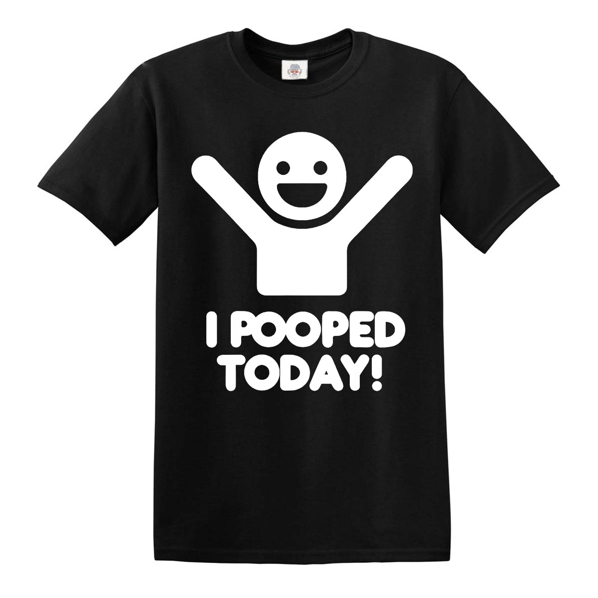 I Pooped Today | MEN'S T-SHIRT