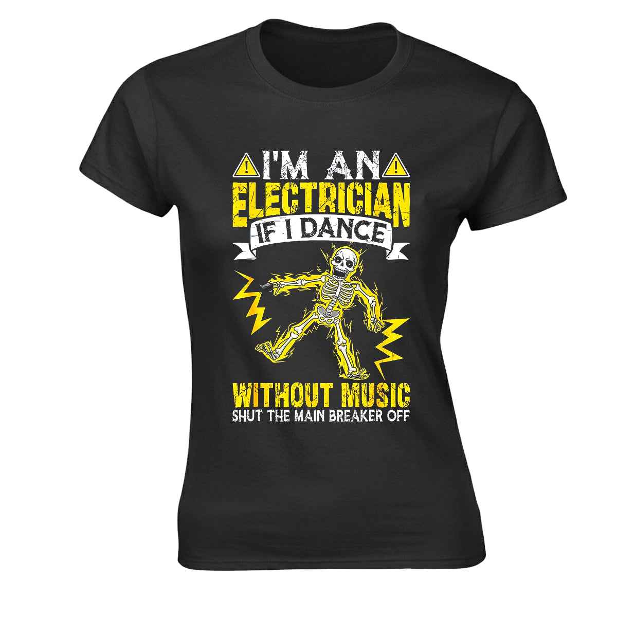 I'm An Electrician | LADIES T-SHIRT I'm An Electrician | LADIES T-SHIRT