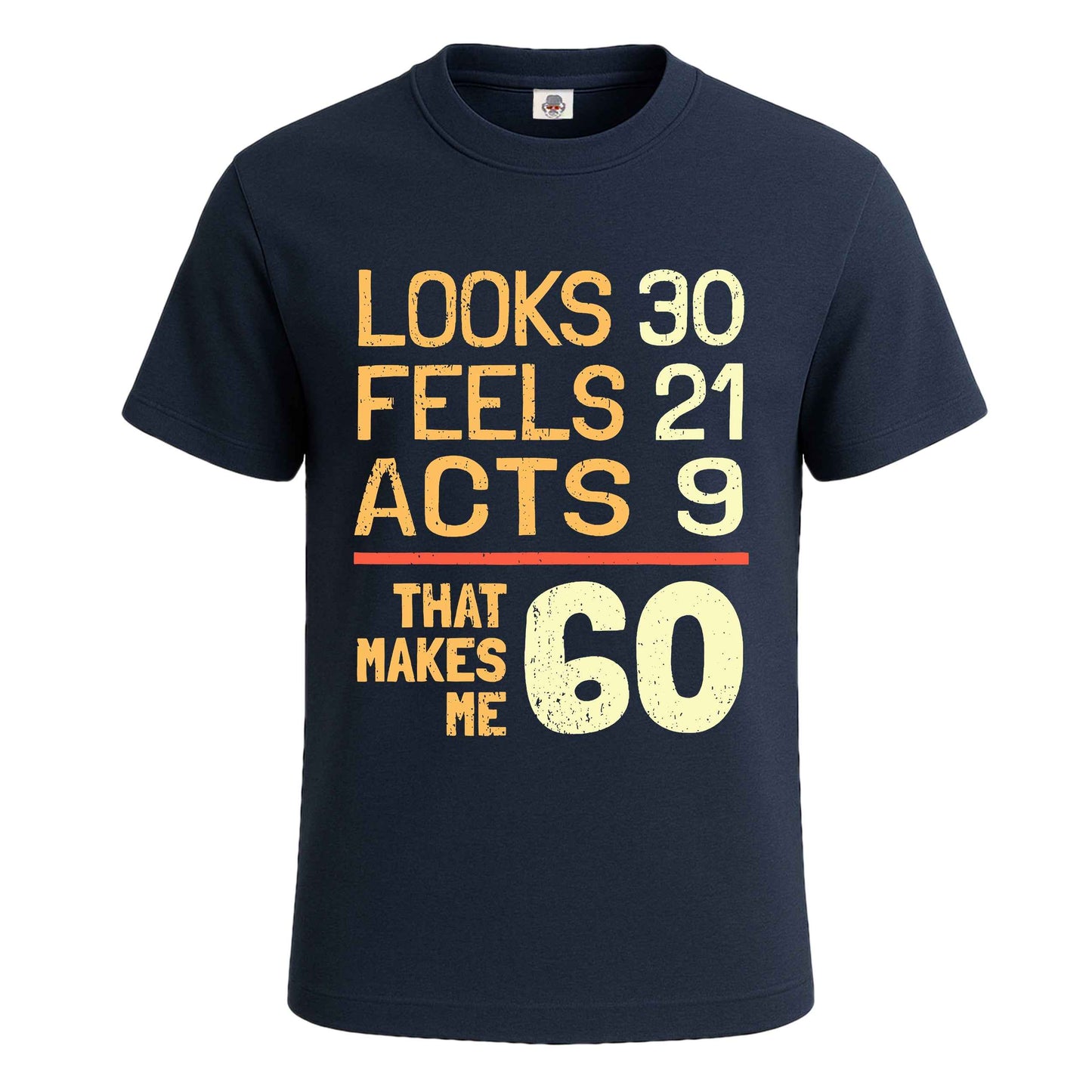 Look 30 Feel 21 Acts 9 | T-Shirt For Men's NAVY T-SHIRT Look 30 Feel 21 Acts 9 | T-Shirt For Men's