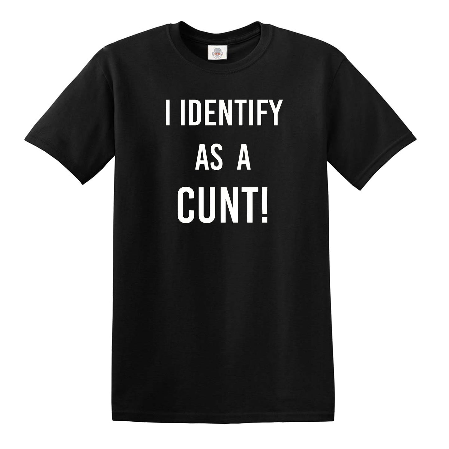 I IDENTIFY AS A C_NT | MEN'S T-SHIRT BLACK T-SHIRT WHITE PRINT I IDENTIFY AS A C_NT | MEN'S T-SHIRT
