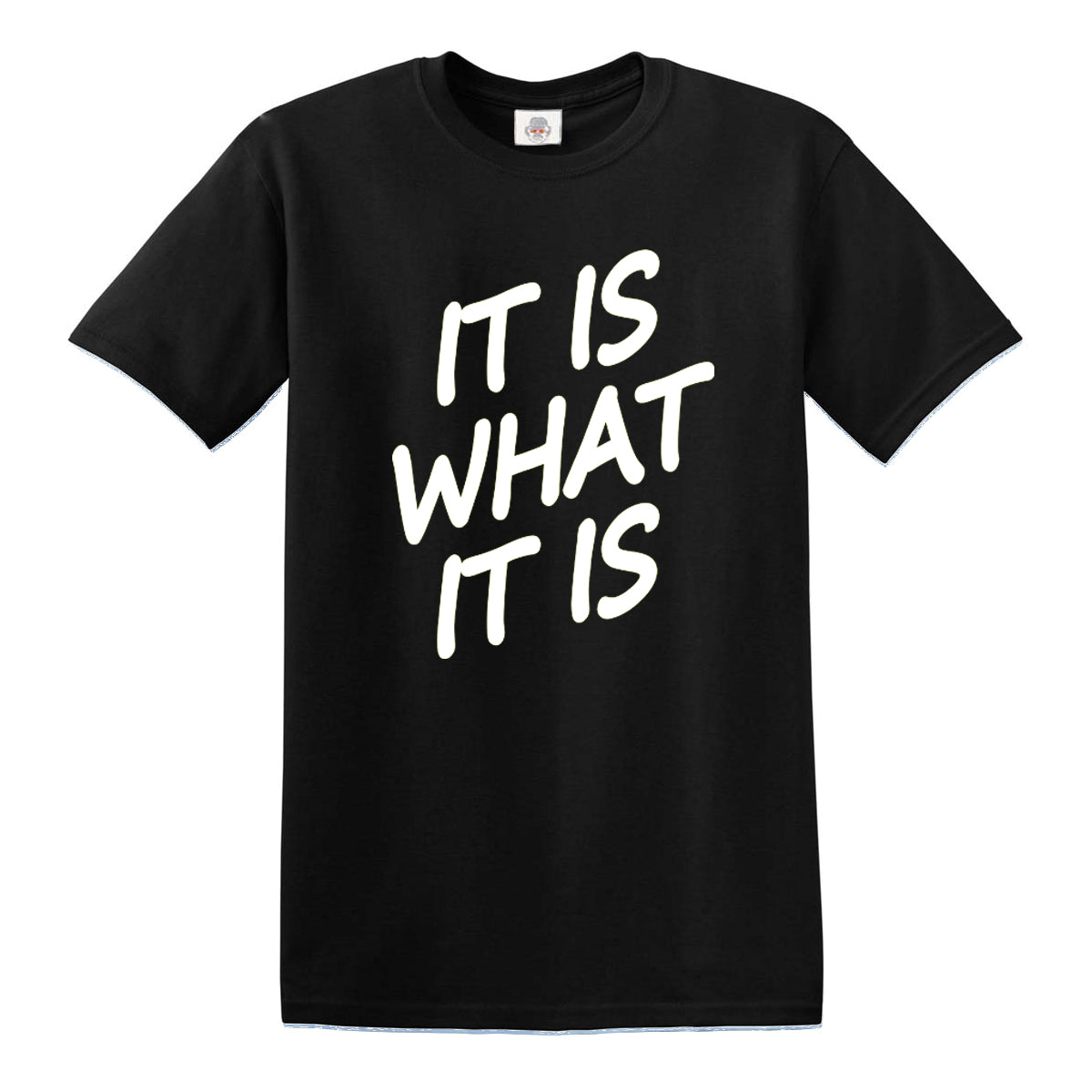 IT IS WHAT IT IS | MEN'S T-SHIRT