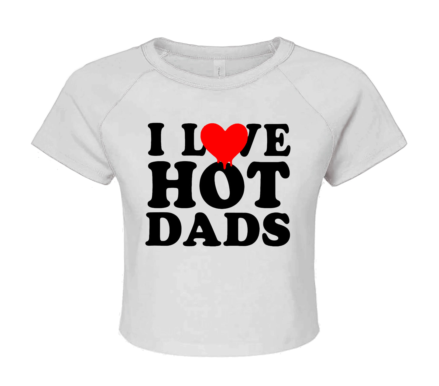 I LOVE HOT DADS | CROP TOP FOR LADIES