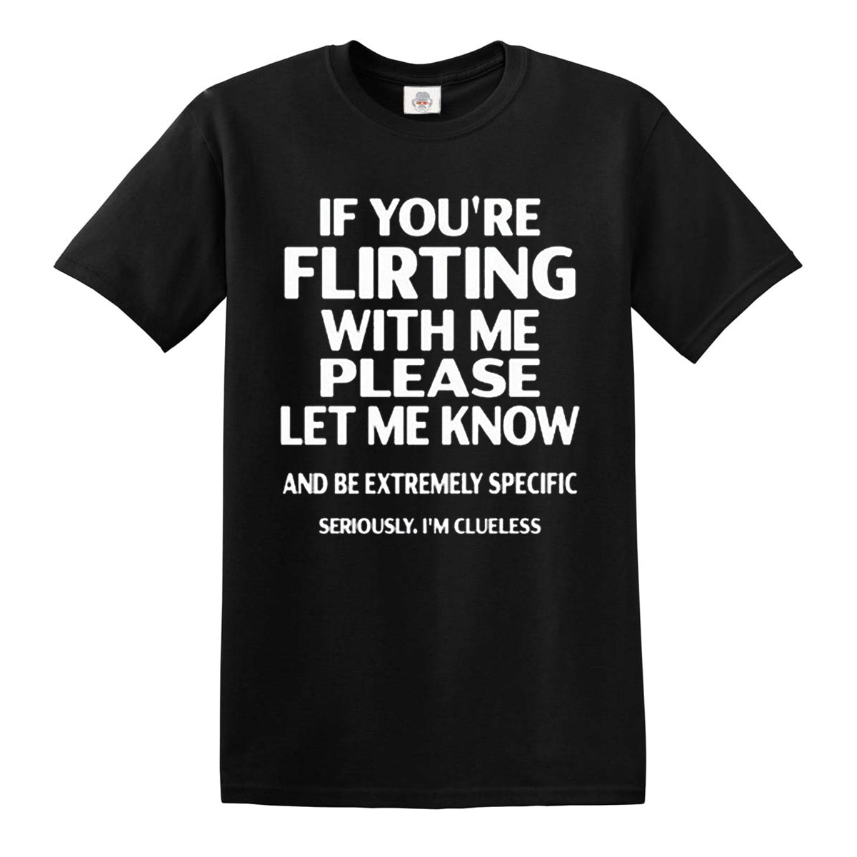 If You're Flirting | MEN'S T-SHIRT