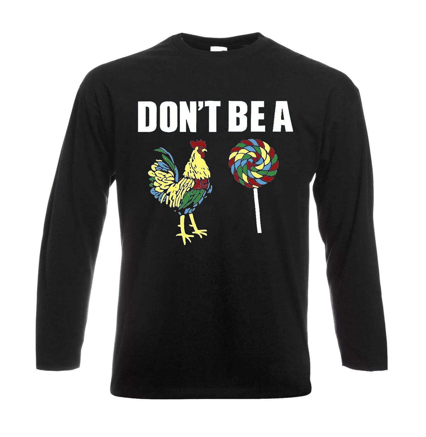 Don’t Be A Cock | Men's Long Sleeve