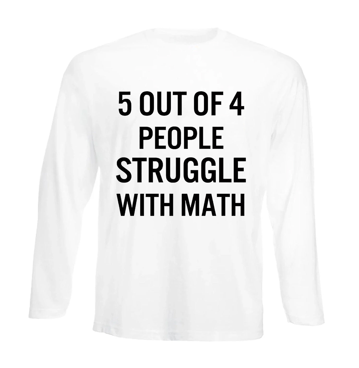 5 of 4 People Struggle | Men's Long Sleeve