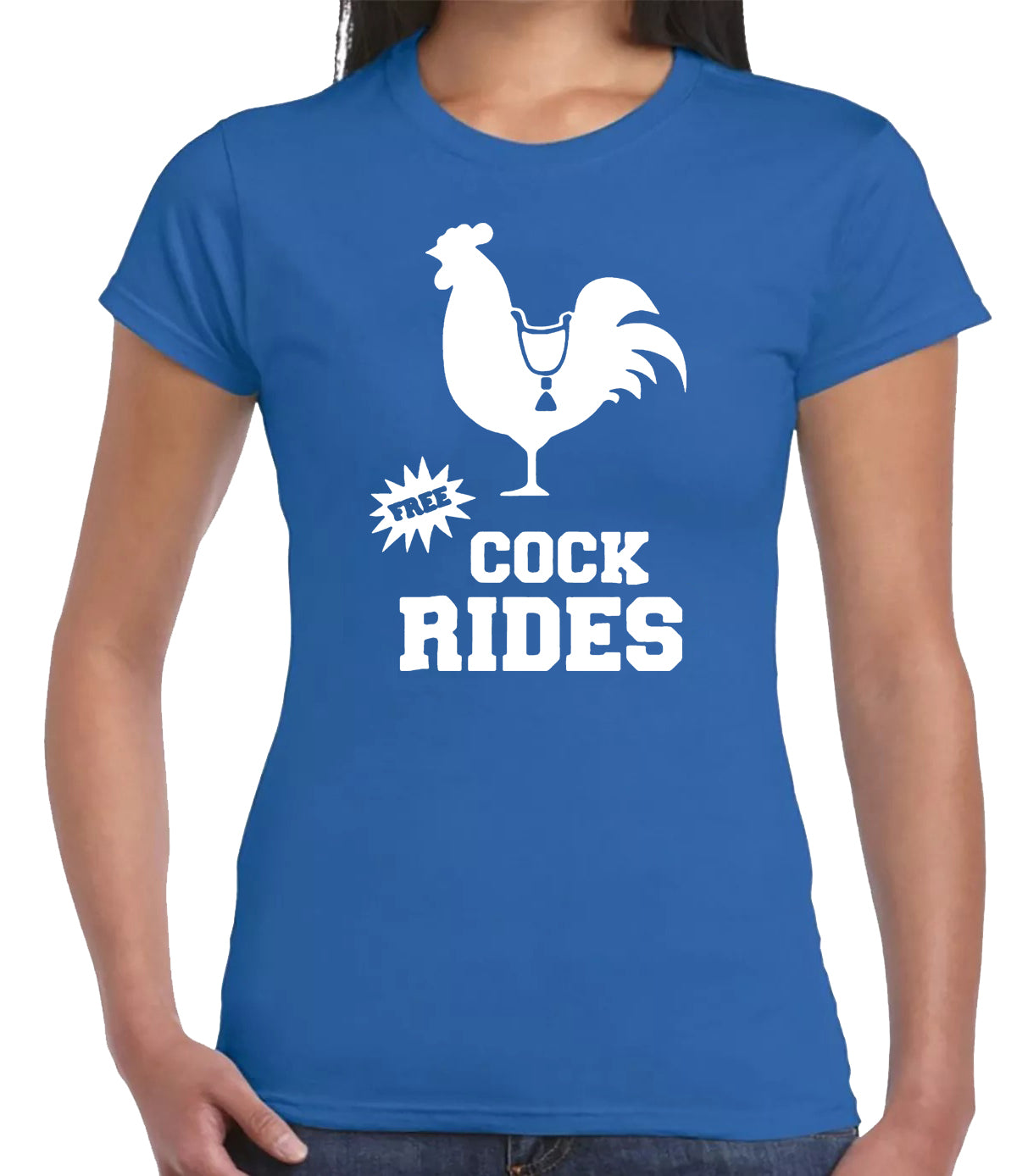 FREE COCK RIDES COCK PRINT | LADIES T-SHIRT ROYAL BLUE T-SHIRT WHITE PRINT FREE COCK RIDES COCK PRINT | LADIES T-SHIRT