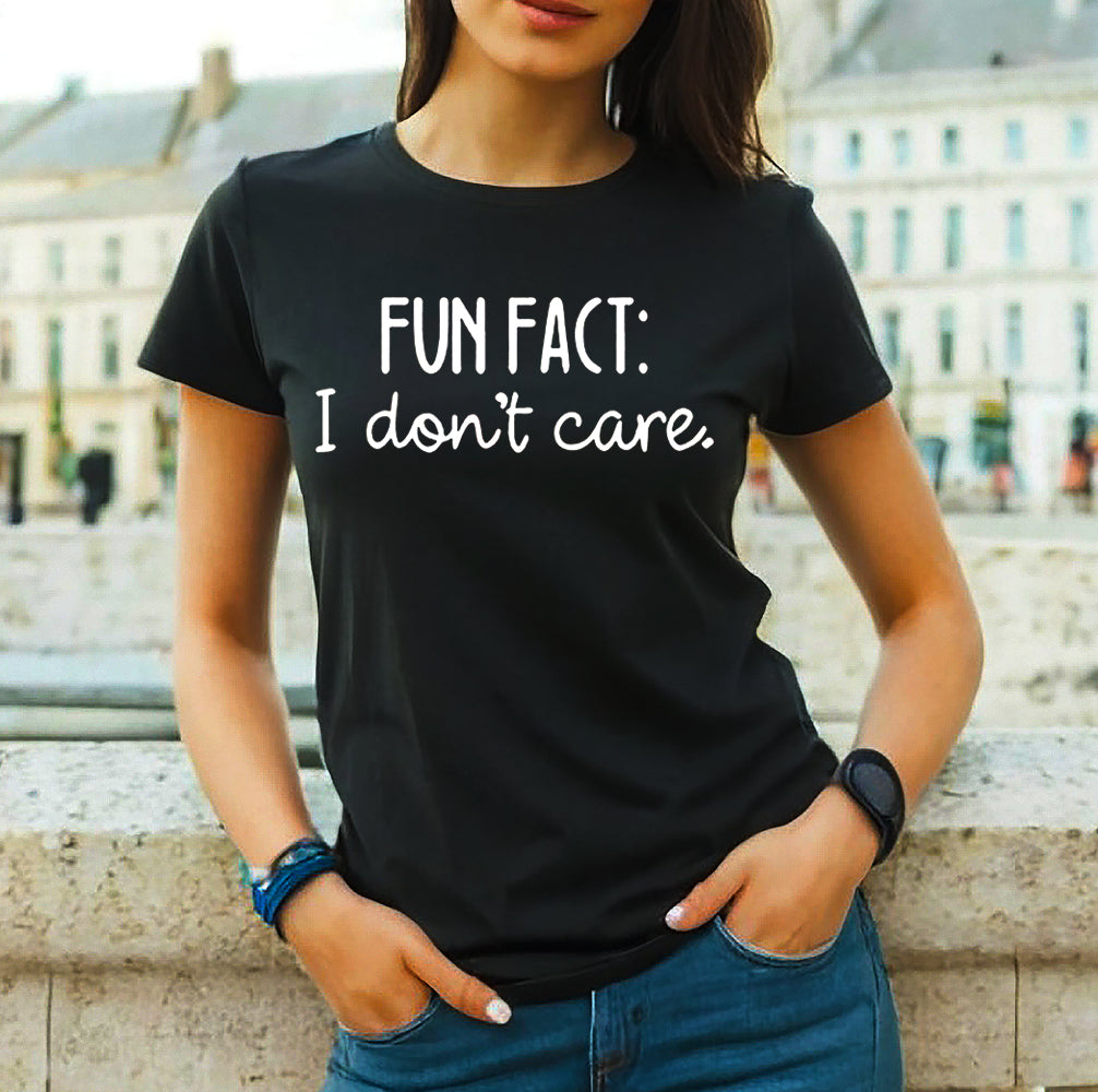 FUN FACT I DON'T CARE | LADIES T-SHIRT BLACK T-SHIRT WHITE PRINT FUN FACT I DON'T CARE | LADIES T-SHIRT