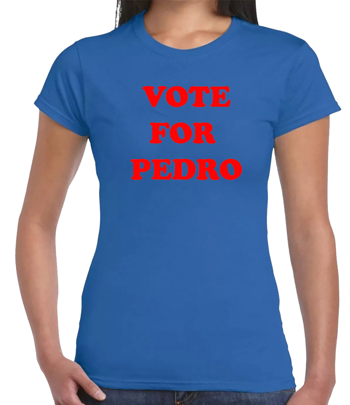 Vote For Pedro Classic T-Shirt Ladies ROYAL BLUE T-SHIRT RED PRINT Vote For Pedro Classic T-Shirt Ladies