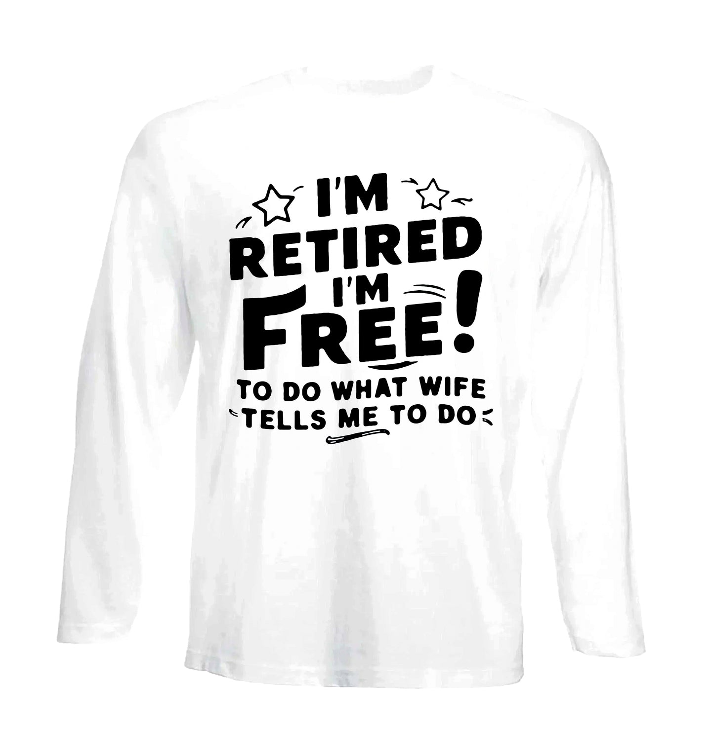 I'm Retired I'm Free | Men's Long Sleeve