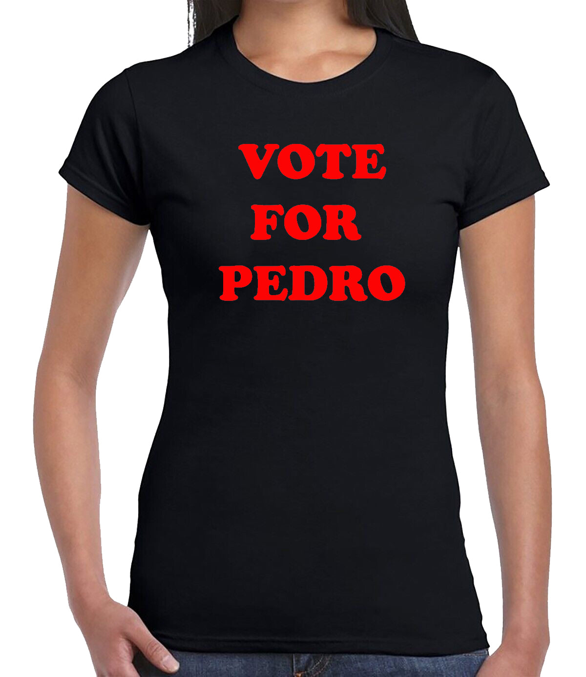 Vote For Pedro Classic T-Shirt Ladies BLACK T-SHIRT RED PRINT Vote For Pedro Classic T-Shirt Ladies