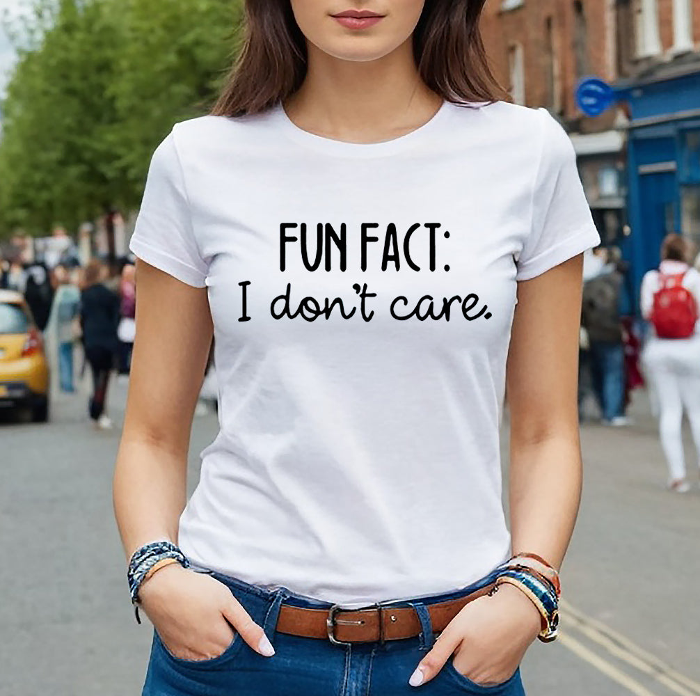 FUN FACT I DON'T CARE | LADIES T-SHIRT WHITE T-SHIRT BLACK PRINT FUN FACT I DON'T CARE | LADIES T-SHIRT