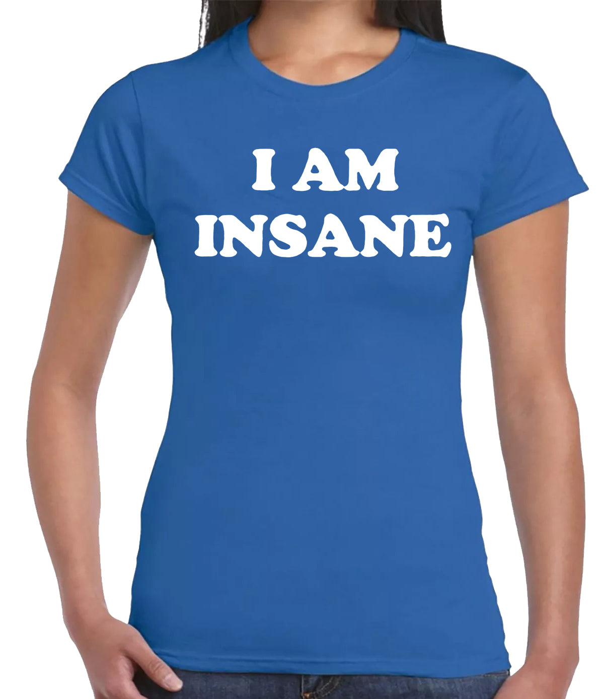 I'M INSANE COOL SLOGAN | LADIES T-SHIRT ROYAL BLUE T-SHIRT WHITE PRINT I'M INSANE COOL SLOGAN | LADIES T-SHIRT