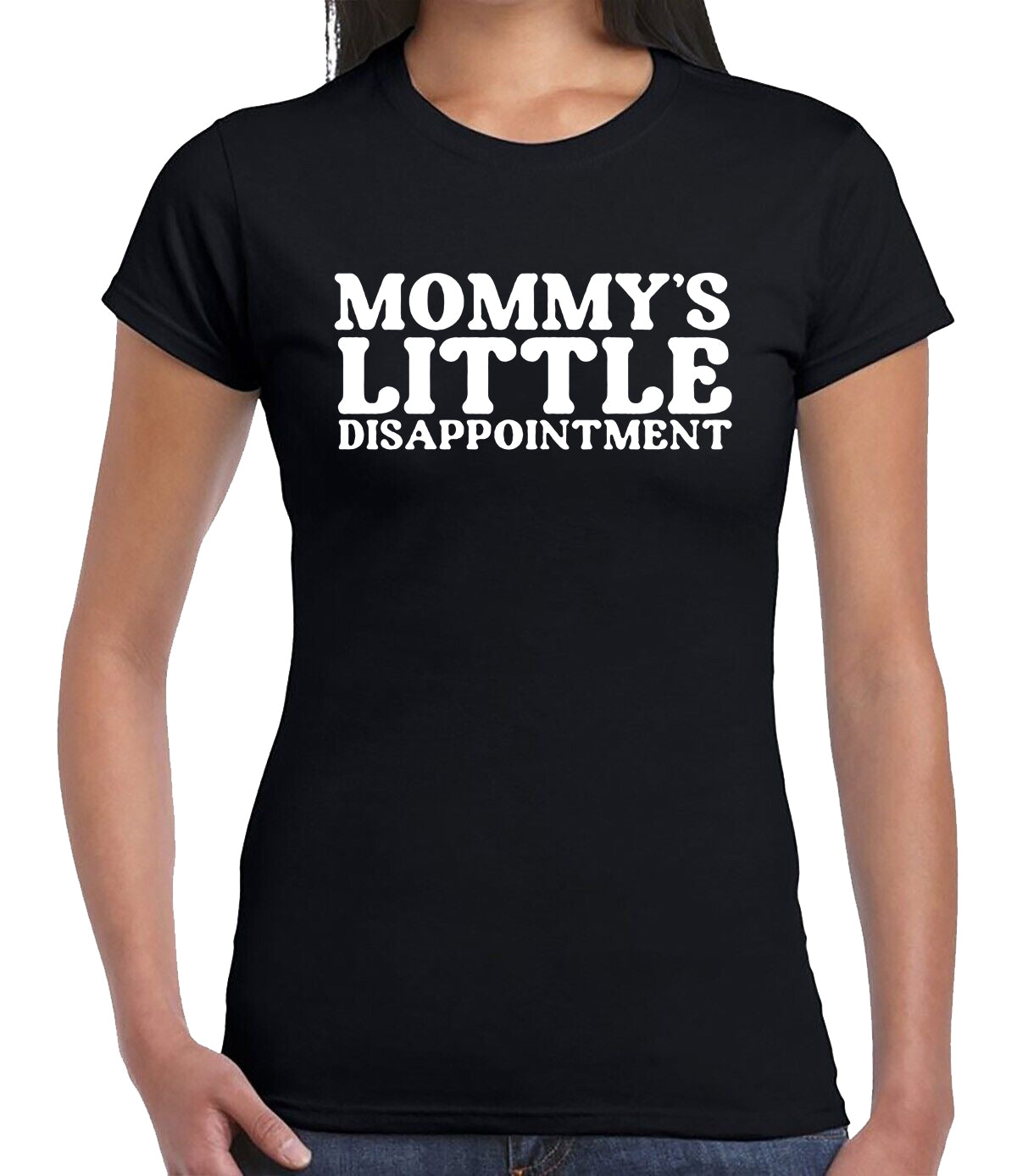 MOMMY'S LITTLE DISAPPOINTMENT | LADIES T-SHIRT BLACK T-SHIRT WHITE PRINT MOMMY'S LITTLE DISAPPOINTMENT | LADIES T-SHIRT