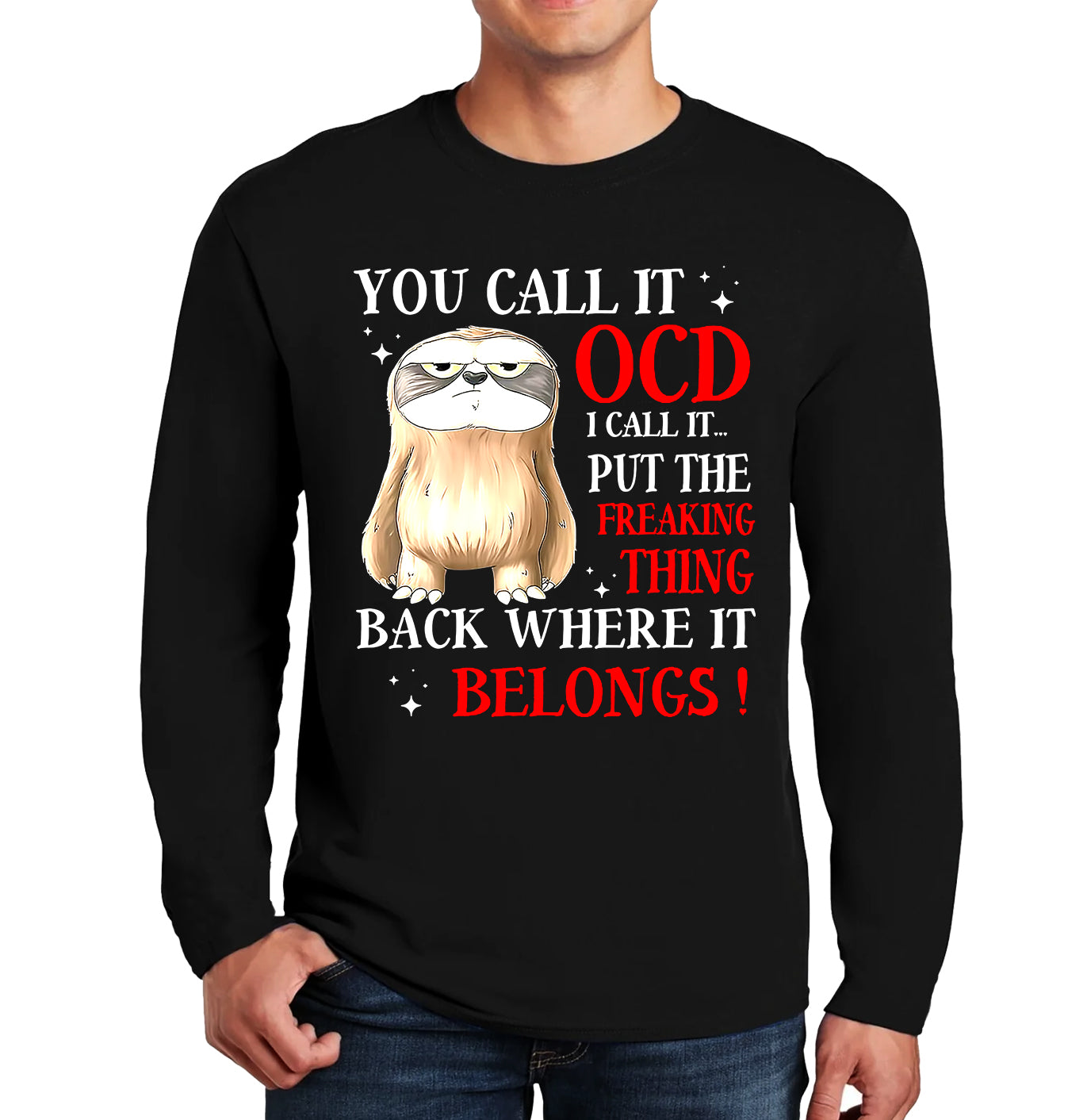 You Call It Ocd I Call | Men's Long Sleeve