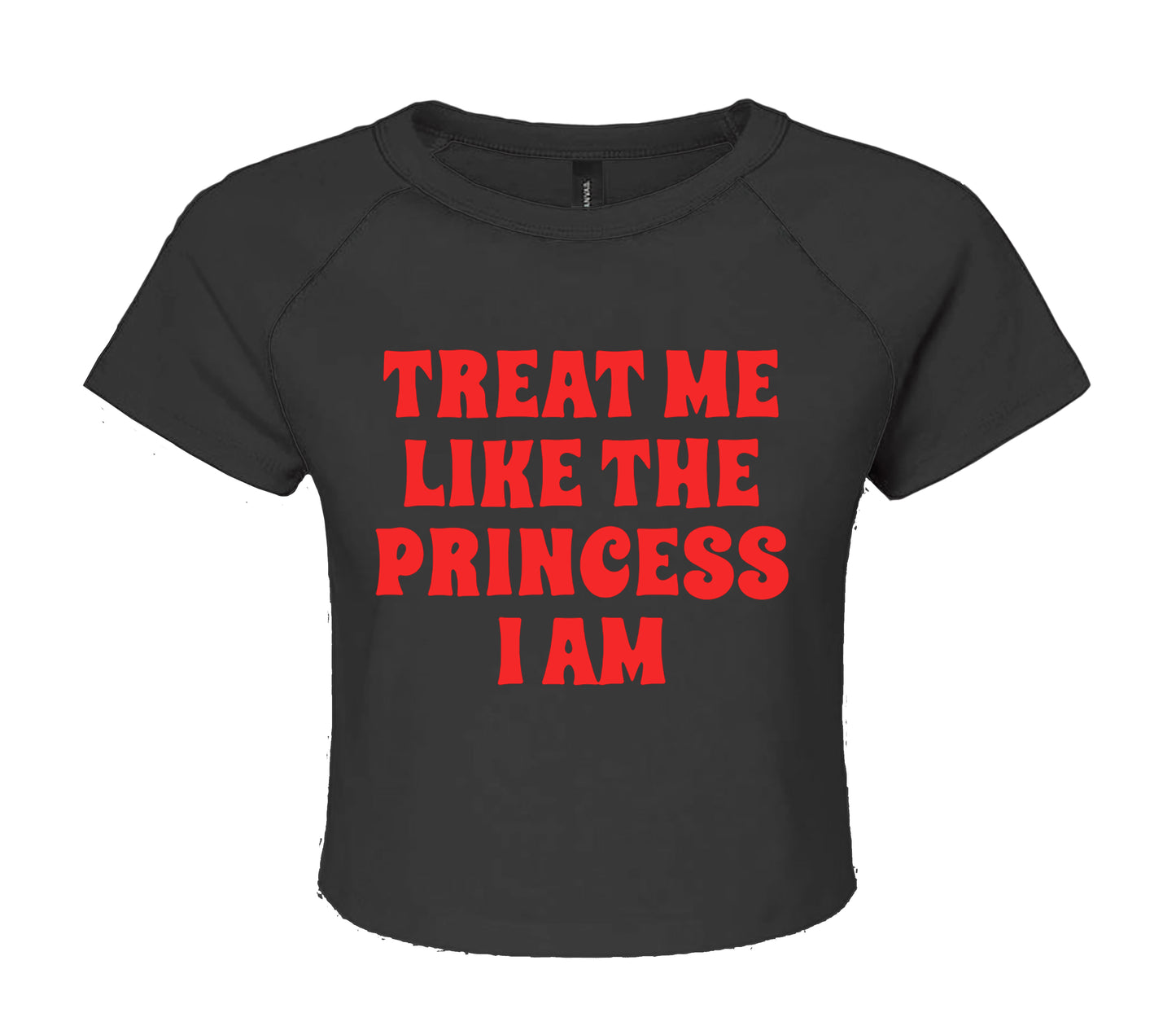 TREAT ME THE PRINCESS | LADIES CROP TOP