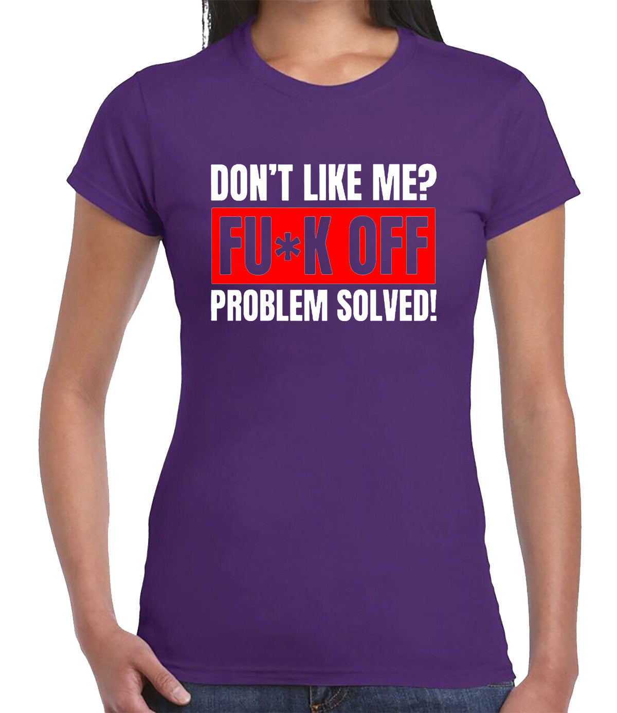 Don't Like Me F_ck Off Problem Solved T-Shirt Ladies PURPLE T-SHIRT WHITE RED PRINT Don't Like Me F_ck Off Problem Solved T-Shirt Ladies