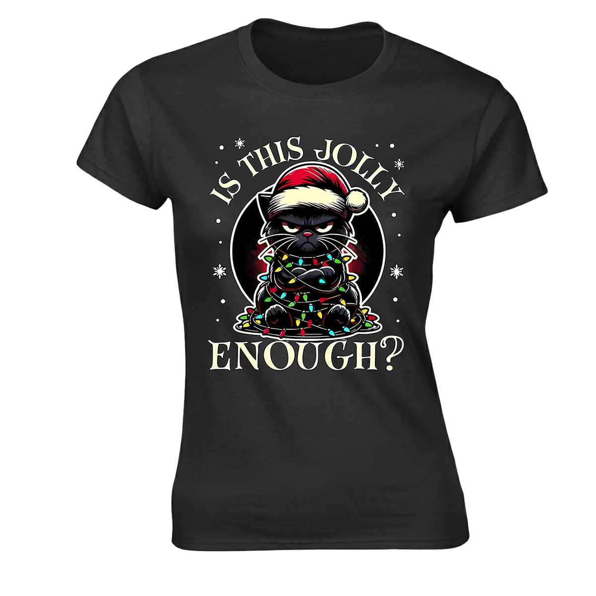 Is This Jolly Enough | LADIES T-SHIRT