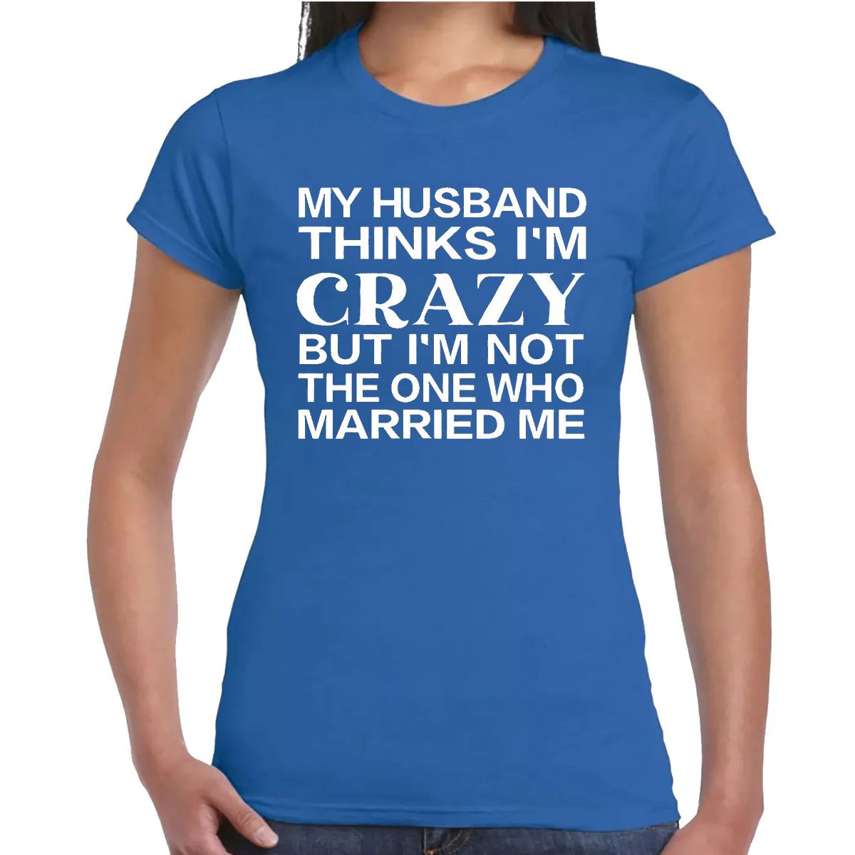 MY HUSBAND THINKS | LADIES T-SHIRT