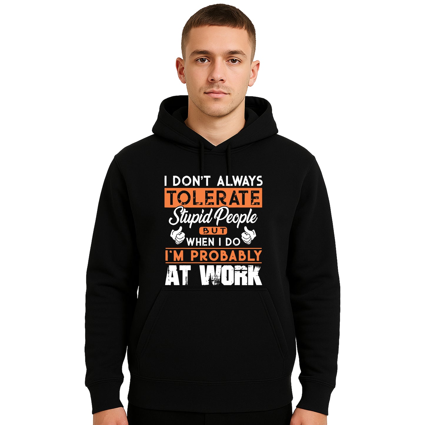 I Don't Always Tolerate | Hoody For Men's