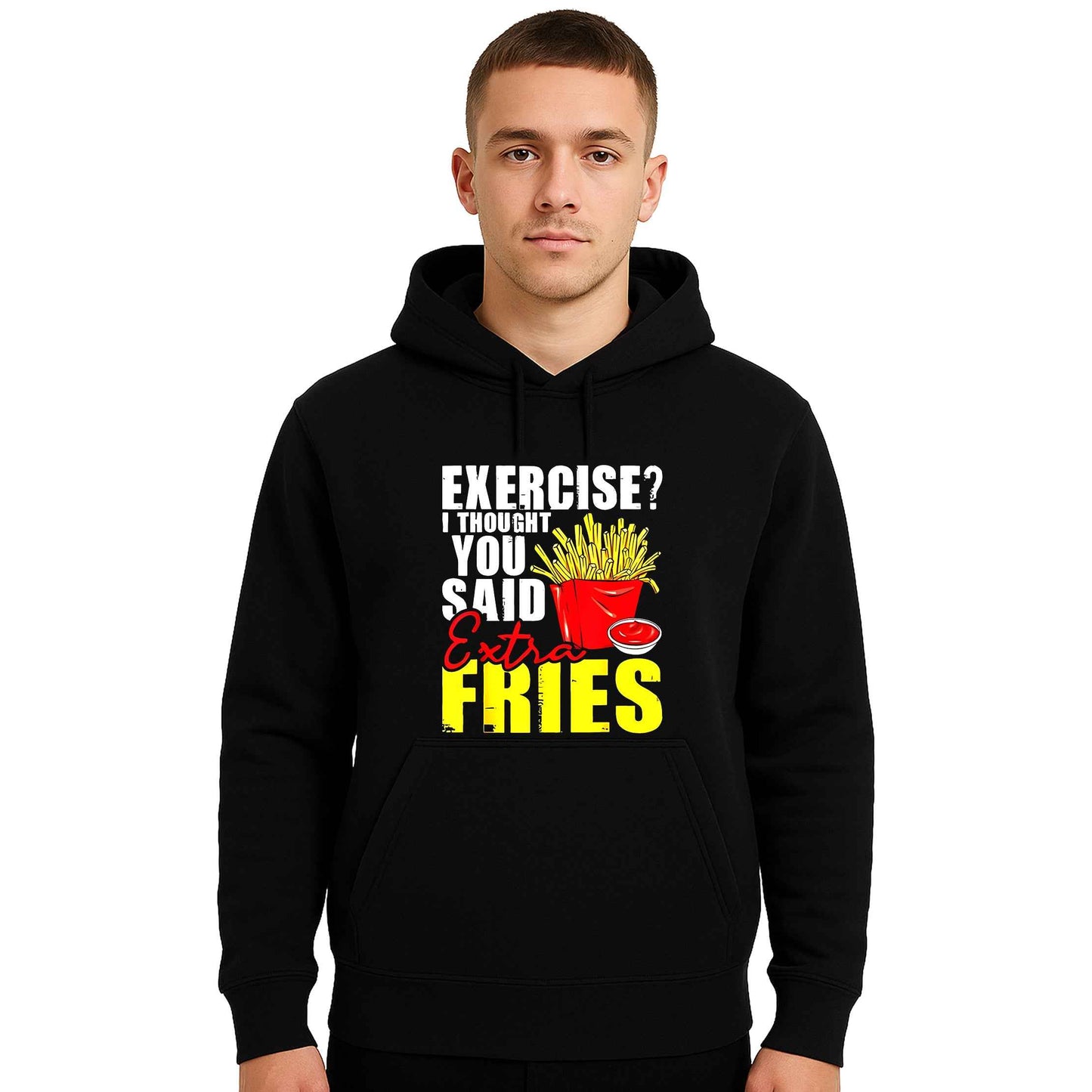 Exercise Extra Fries | Hoody For Men's