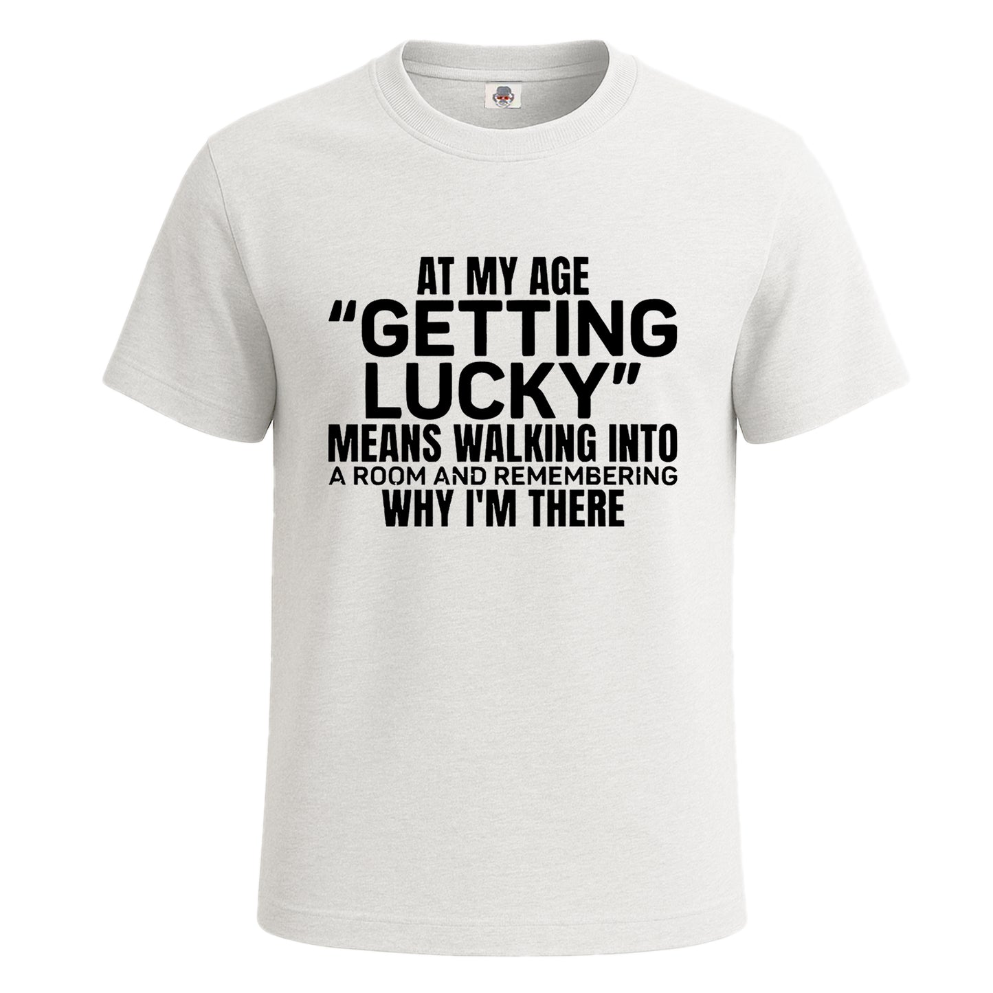 At My Age Getting Lucky | T-Shirt For Men's WHITE T-SHIRT At My Age Getting Lucky | T-Shirt For Men's