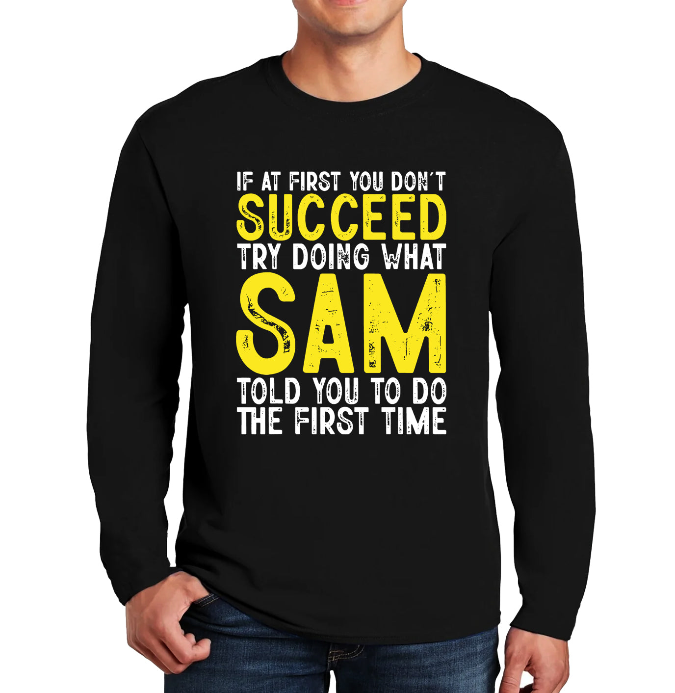 Succeed Try Doing What | Men's Long Sleeve