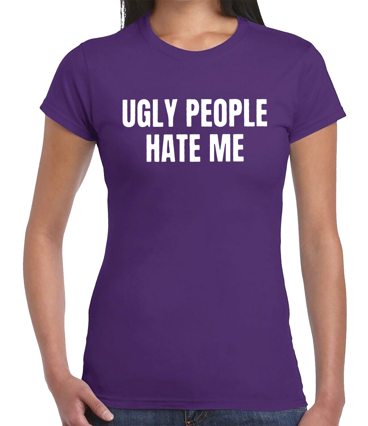 UGLY PEOPLE HATE ME| LADIES T-SHIRT PURPLE T-SHIRT WHITE PRINT UGLY PEOPLE HATE ME| LADIES T-SHIRT