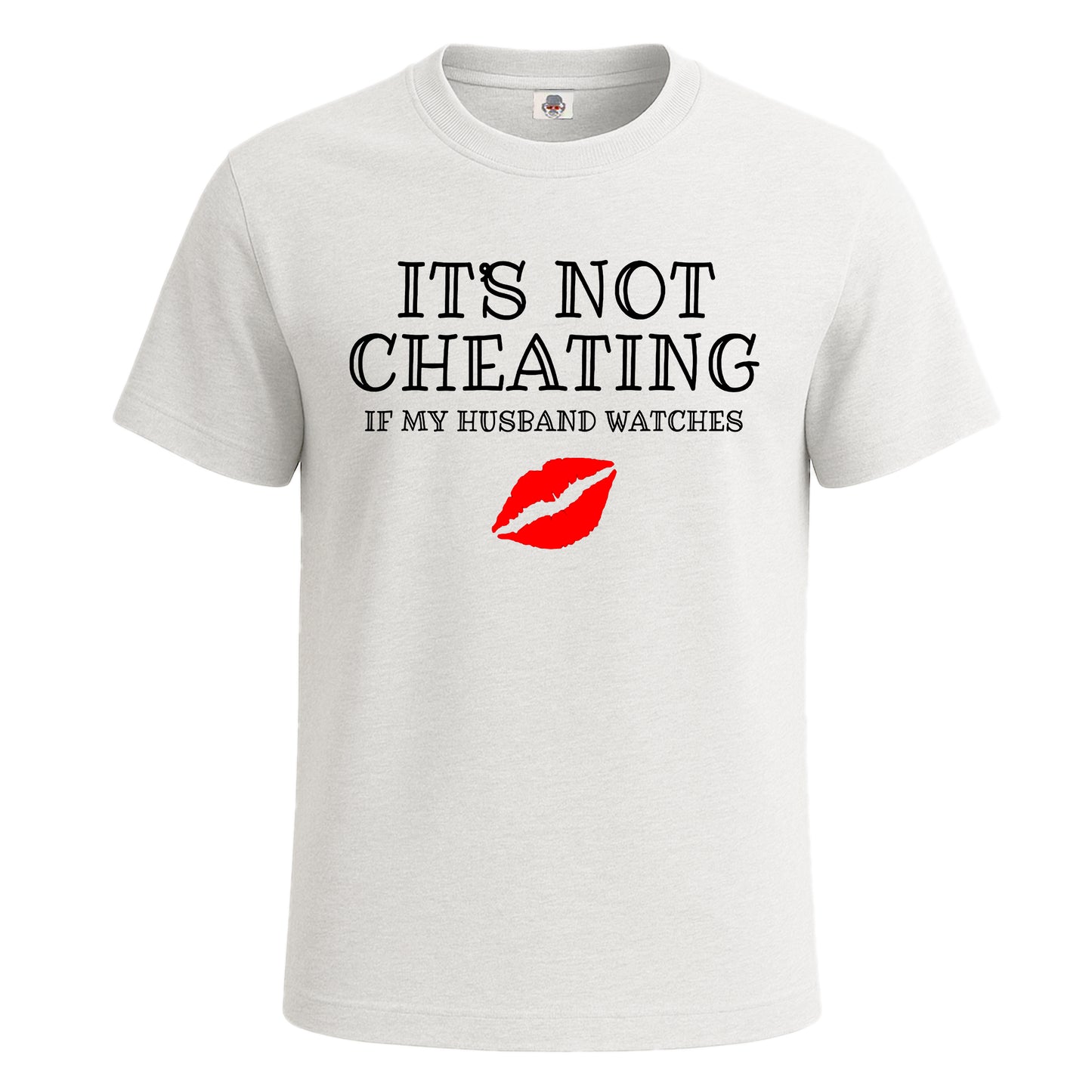It's Not Cheating If | T-Shirt For Men's WHITE T-SHIRT It's Not Cheating If | T-Shirt For Men's