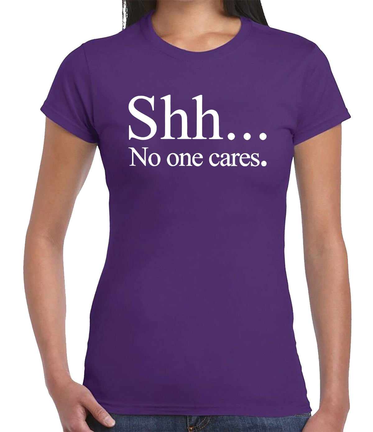SHH NO ONE CARES | LADIES T-SHIRT PURPLE T-SHIRT WHITE PRINT SHH NO ONE CARES | LADIES T-SHIRT