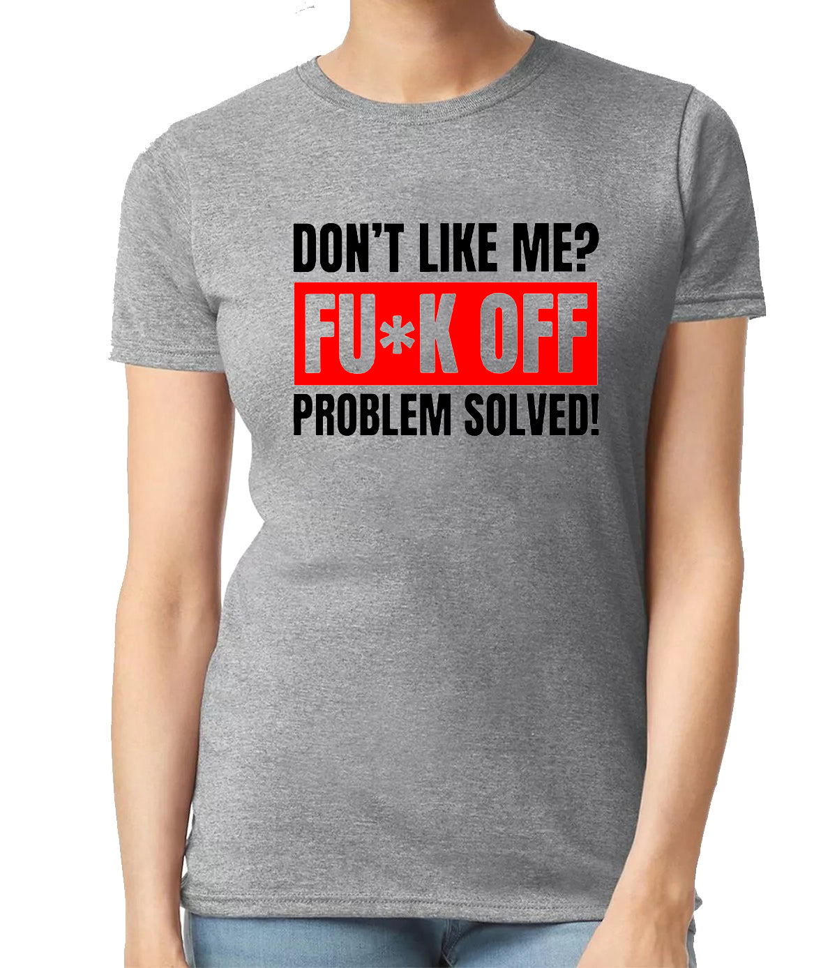 Don't Like Me F_ck Off Problem Solved T-Shirt Ladies SPORT GRAY T-SHIRT BLACK RED PRINT Don't Like Me F_ck Off Problem Solved T-Shirt Ladies