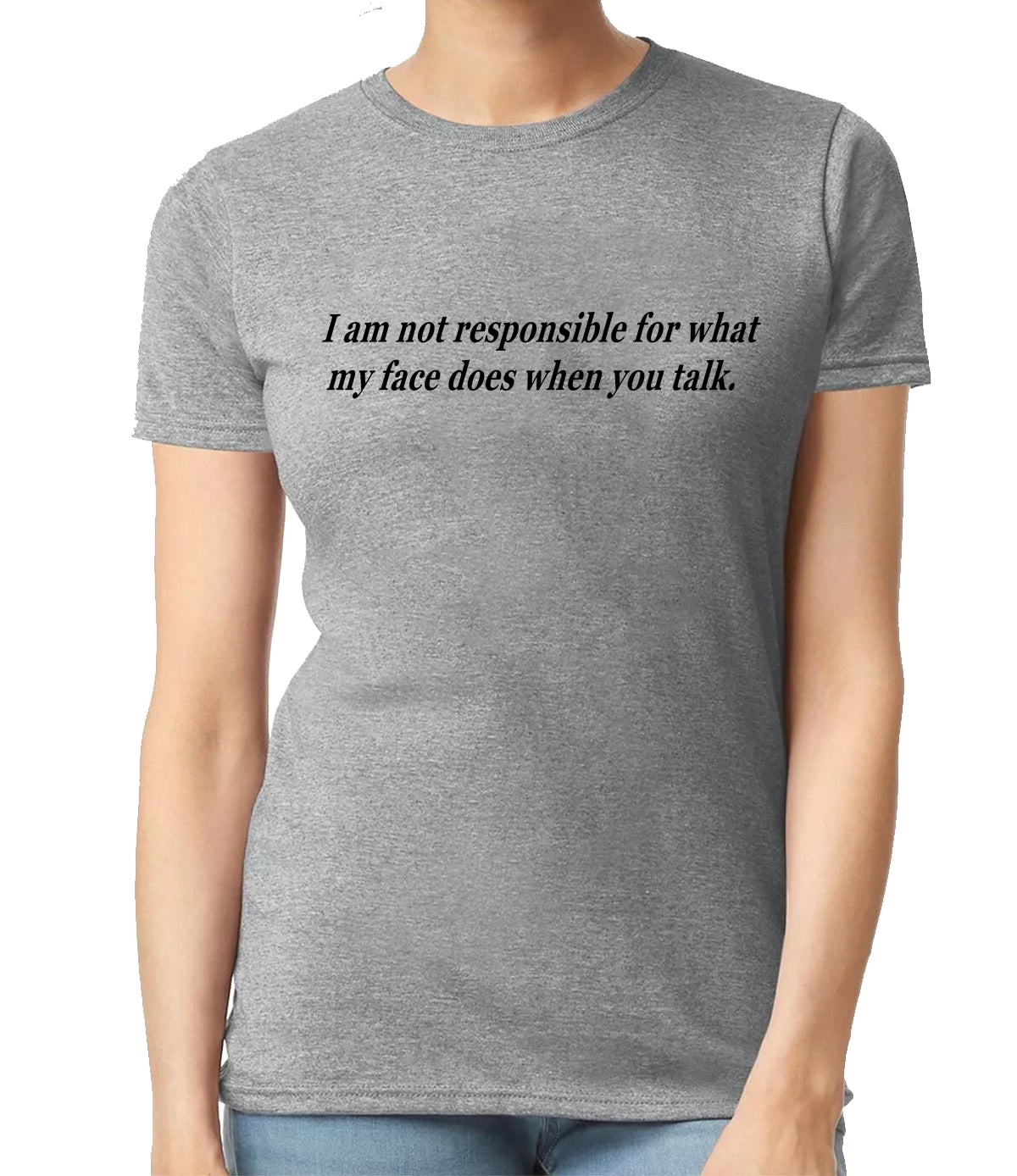 I Am Not Responsible | LADIES T-SHIRT
