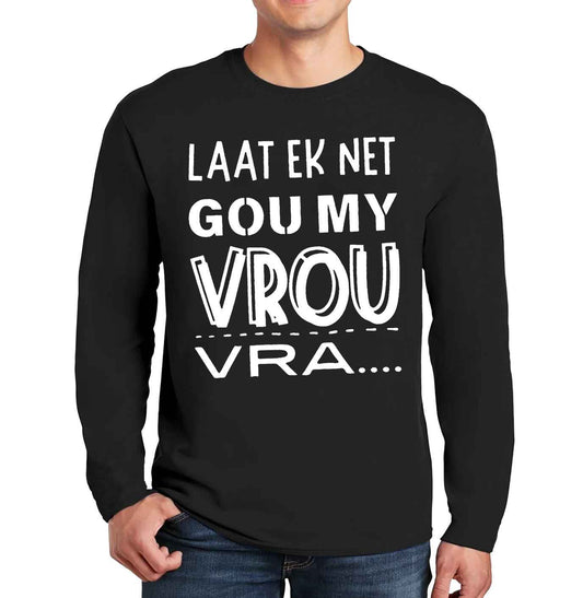 Laat Ek Net Gou My | Men's Long Sleeve