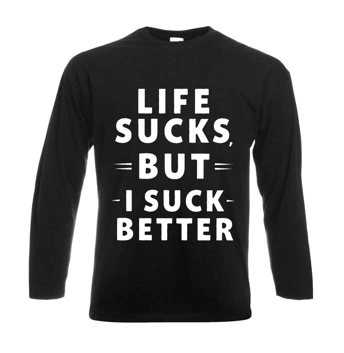 Life Sucks But I Suck | Men's Long Sleeve