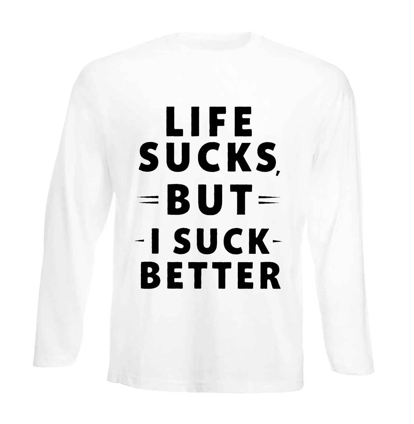 Life Sucks But I Suck | Men's Long Sleeve