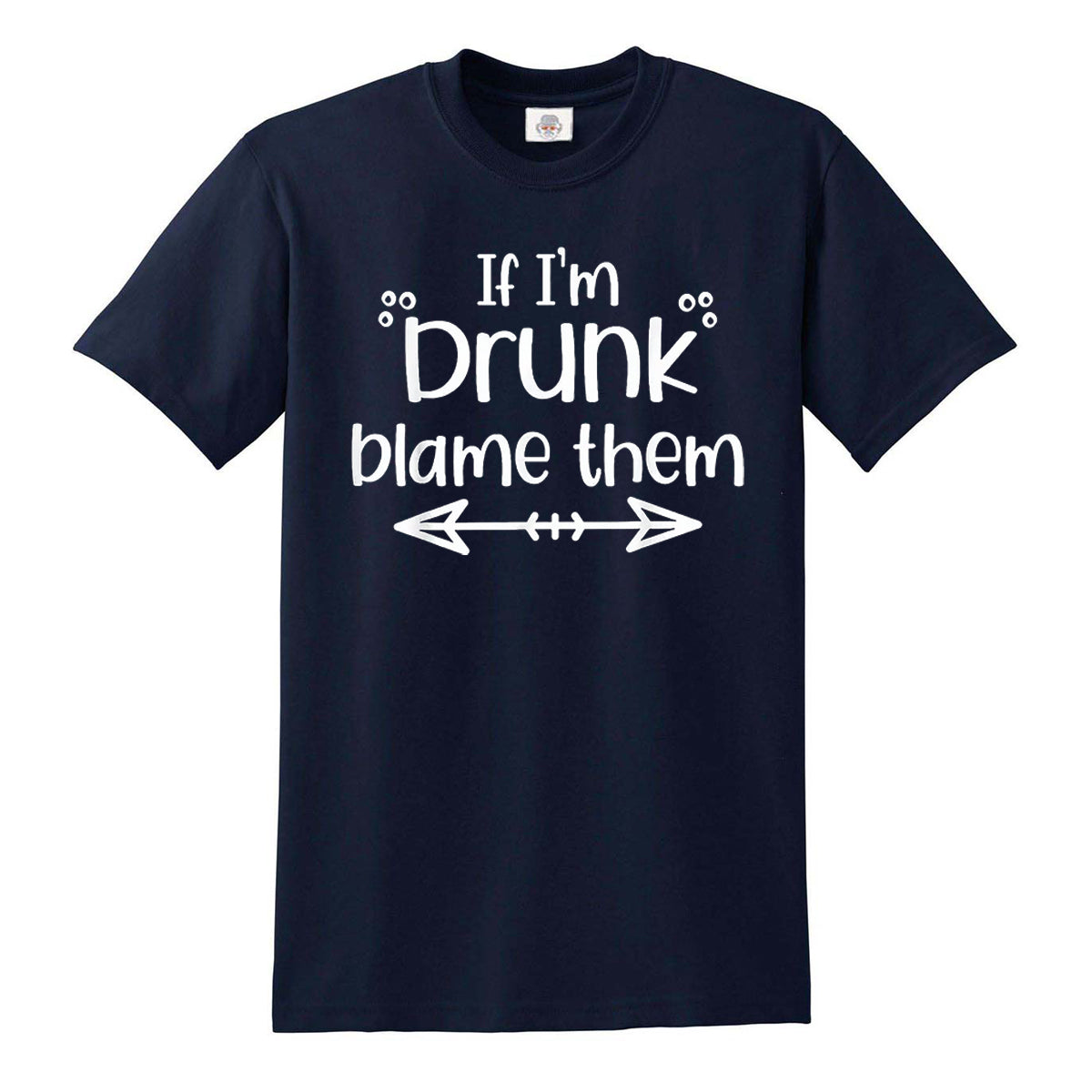 If I'm Drunk | MEN'S T-SHIRT
